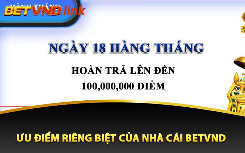 Giới thiệu ưu điểm riêng biệt của nhà cái Betvnd
